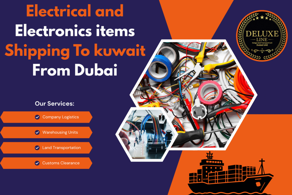 Electrical and Electronics items Shipping To kuwait From Dubai