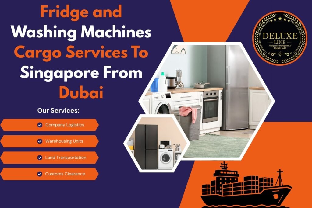 Fridge and Washing Machines Cargo Services To Singapore From Dubai