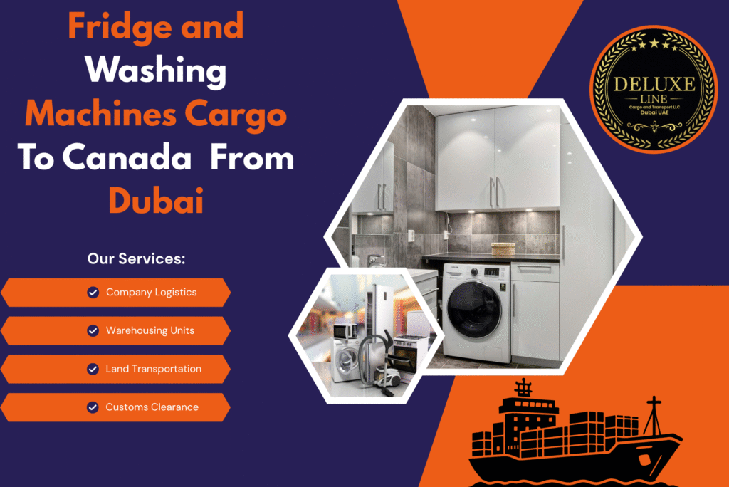 Fridge and Washing Machines Cargo To Canada From Dubai