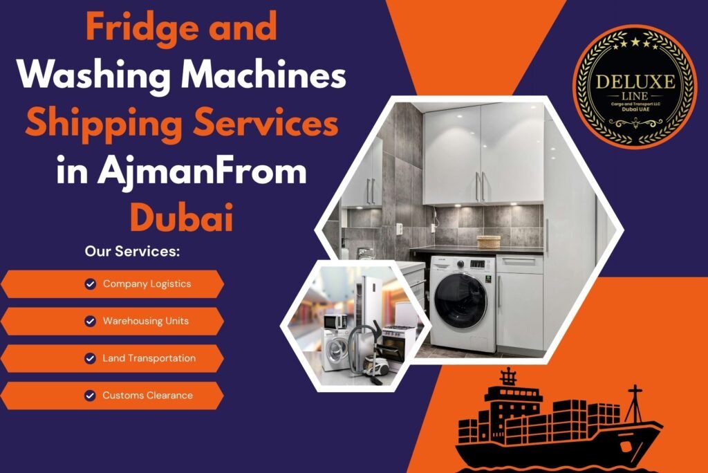 Fridge and Washing Machines Shipping Services in AjmanFrom Dubai