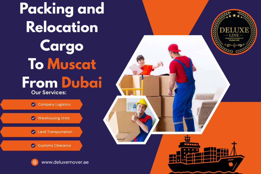 Packing and Relocation Cargo To Muscat From Dubai