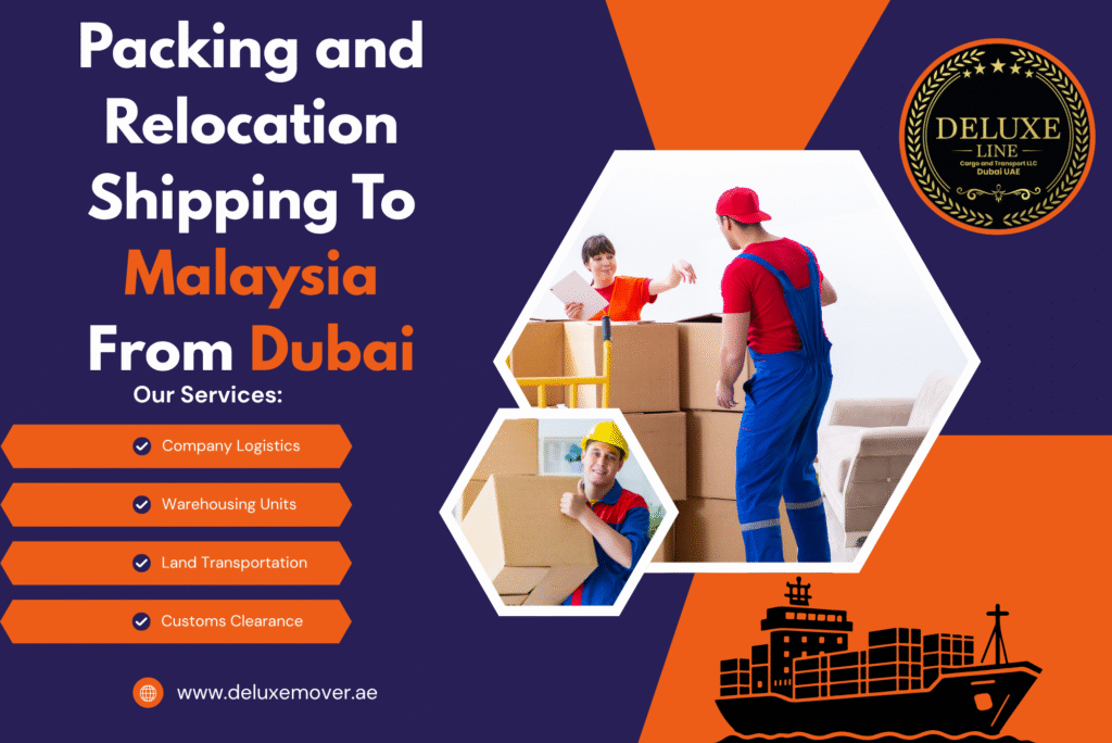 Packing and Relocation Shipping To Malaysia From Dubai