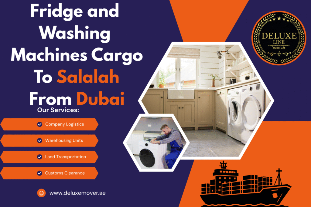 Fridge and Washing Machines Cargo To Salalah From Dubai